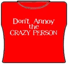 Bewild Dont Annoy The Crazy Person Girls T-Shirt Cool Funny & Offensive 7 Bewild Dont Annoy The Crazy Person Girls T-Shirt Cool Funny & Offensive