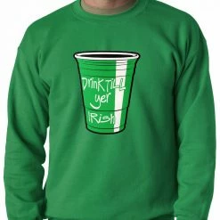 Bewild Drink Till Yer Irish Green Cup Adult Crewneck