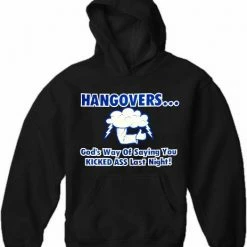 Bewild Cool Funny & Offensive Drinking Sweatshirts - Hangovers You Kicked Ass Last Night Hoodie 11 Bewild Cool Funny & Offensive Drinking Sweatshirts - Hangovers You Kicked Ass Last Night Hoodie