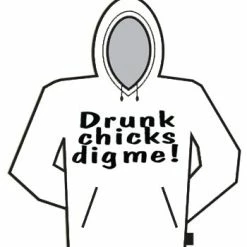 Bewild Drunk Chicks Dig Me Hoodie Cool Funny & Offensive