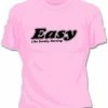 Bewild Easy Girls T-Shirt Cool Funny & Offensive