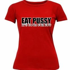 Bewild Eat Pus*y It's Good For You Girls T-Shirt