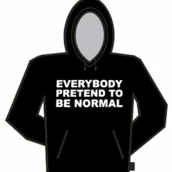 Bewild Everybody Pretend Hoodie Cool Funny & Offensive