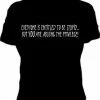 Bewild Everyone Is Entitled To Be Stupid GirlsT-Shirt
