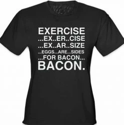 Bewild Exercise Eggs Are Sides For Bacon Girl's T-Shirt Cool Funny & Offensive