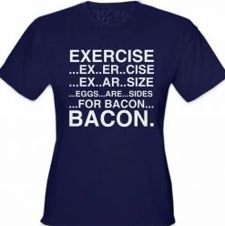 Bewild Exercise Eggs Are Sides For Bacon Girl's T-Shirt Cool Funny & Offensive
