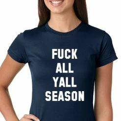 Bewild Hip-Hop Inspired Clothing F*ck All Yall Season Girls T-shirt 17 Bewild Hip-Hop Inspired Clothing F*ck All Yall Season Girls T-shirt