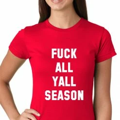 Bewild Hip-Hop Inspired Clothing F*ck All Yall Season Girls T-shirt 18 Bewild Hip-Hop Inspired Clothing F*ck All Yall Season Girls T-shirt