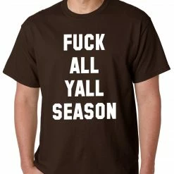 Bewild F*ck All Yall Season Mens T-shirt Hip-Hop Inspired Clothing