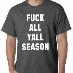Bewild F*ck All Yall Season Mens T-shirt Hip-Hop Inspired Clothing