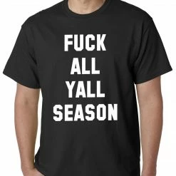 Bewild F*ck All Yall Season Mens T-shirt Hip-Hop Inspired Clothing
