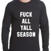 Bewild Hip-Hop Inspired Clothing F*ck All Yall Season Thermal Long Sleeve Shirt