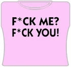 Bewild Cool Funny & Offensive F*ck Me? F*ck You! Girls T-Shirt