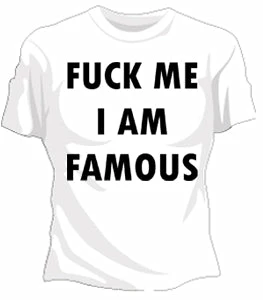 Bewild F*ck Me Im Famous Girls T-Shirt Cool Funny & Offensive 3 Bewild F*ck Me Im Famous Girls T-Shirt Cool Funny & Offensive