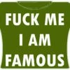 Bewild F*ck Me Im Famous Girls T-Shirt (Army) Cool Funny & Offensive