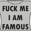 Bewild F*ck Me Im Famous Girls T-Shirt (Grey) Cool Funny & Offensive
