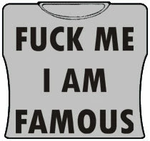 Bewild F*ck Me Im Famous Girls T-Shirt (Grey) Cool Funny & Offensive