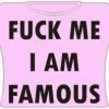 Bewild F*ck Me Im Famous Girls T-Shirt (Pink)