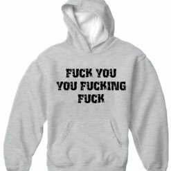 Bewild Cool Funny & Offensive F*ck You You F*cking F*ck Adult Hoodie