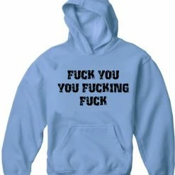 Bewild Cool Funny & Offensive F*ck You You F*cking F*ck Adult Hoodie