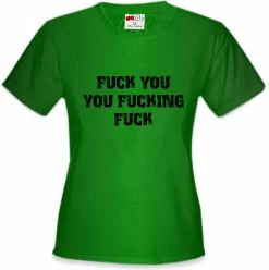 Bewild F*ck You You F*cking F*ck Girl's T-Shirt