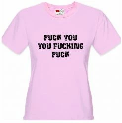 Bewild F*ck You You F*cking F*ck Girl's T-Shirt