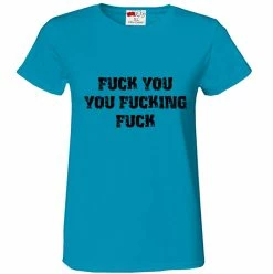 Bewild F*ck You You F*cking F*ck Girl's T-Shirt