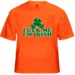 Bewild St.Patricks Day F*** Me I'm Irish Men's T-Shirt