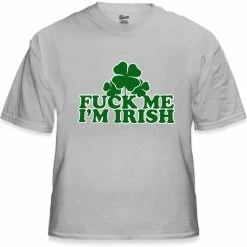 Bewild St.Patricks Day F*** Me I'm Irish Men's T-Shirt