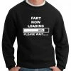 Bewild Fart Loading Crewneck Sweatshirt