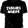 Bewild Fashion Whore Girls T-Shirt 2 Bewild Fashion Whore Girls T-Shirt