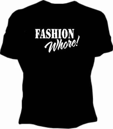 Bewild Fashion Whore! Girls T-Shirt 3 Bewild Fashion Whore! Girls T-Shirt