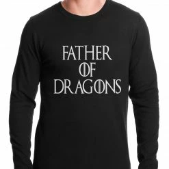 Bewild Father Of Dragons Thermal Shirt Famous Quotes And Sayings