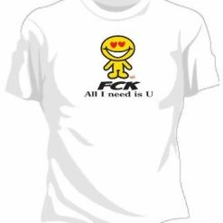 Bewild Cool Funny & Offensive FCK All I Need Is U Girls T-Shirt