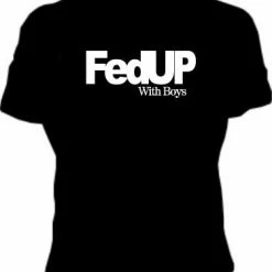 Bewild FedUP With Boys Girls T-Shirt Cool Funny & Offensive