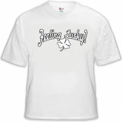 Bewild St.Patricks Day Feeling Lucky T-Shirt