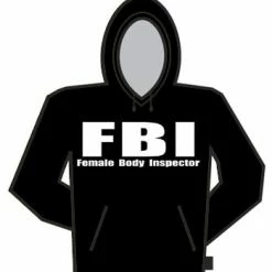 Bewild Female Body Inspector Hoodie Cool Funny & Offensive