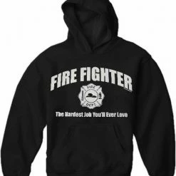 Bewild Fire Fighter The Hardest Job You'll Ever Love Hoodie Cool Funny & Offensive 11 Bewild Fire Fighter The Hardest Job You'll Ever Love Hoodie Cool Funny & Offensive