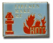 Bewild Firemen Make Me Hot Lapel Pin