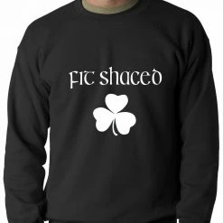 Bewild Fit Shaced (Shit Faced) St. Patricks Day Shamrock Drinking Crewneck Sweatshirt St.Patricks Day