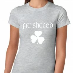 Bewild St.Patricks Day Fit Shaced (Shit Faced) St. Patricks Day Shamrock Drinking Girls T-shirt