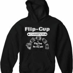 Bewild Flip Cup Champion Adult Hoodie Cool Funny & Offensive