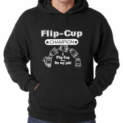 Bewild Flip Cup Champion Adult Hoodie Cool Funny & Offensive