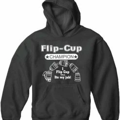 Bewild Flip Cup Champion Adult Hoodie Cool Funny & Offensive