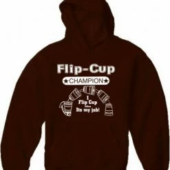 Bewild Flip Cup Champion Adult Hoodie Cool Funny & Offensive