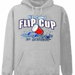 Bewild Flip Cup - You're About To Get Schooled Hoodie Cool Funny & Offensive