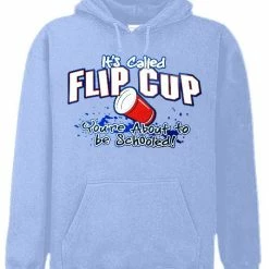 Bewild Flip Cup - You're About To Get Schooled Hoodie Cool Funny & Offensive