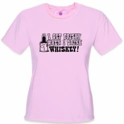 Bewild Cool Funny & Offensive Friskey When I Drink Whiskey Girls T-Shirt