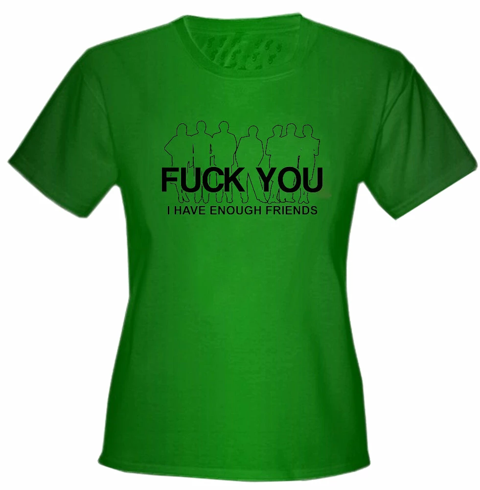 Bewild Fu*k You. I Have Enough Friends Girls T-Shirt Cool Funny & Offensive 7 Bewild Fu*k You. I Have Enough Friends Girls T-Shirt Cool Funny & Offensive