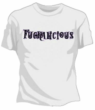 Bewild Fuckalicious Girls T-Shirt 4 Bewild Fuckalicious Girls T-Shirt